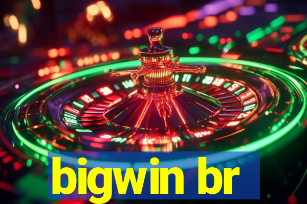 bigwin br